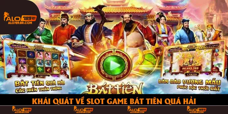 Khái quát về slot game Bát Tiên Quá Hải
