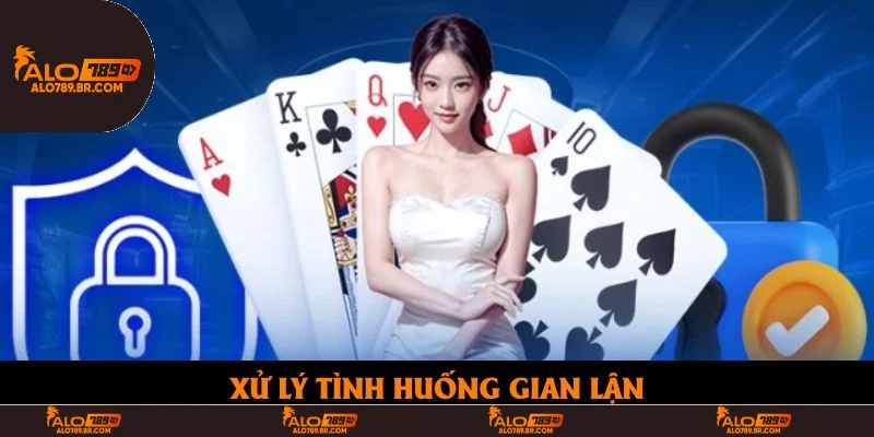 Xử lý tình huống gian lận