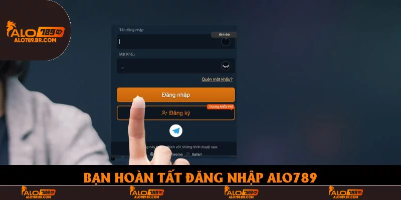 Bạn hoàn tất đăng nhập Alo789