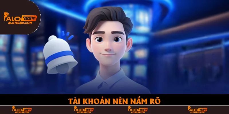 Tài khoản nên nắm rõ