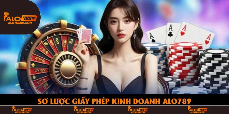 Sơ lược giấy phép kinh doanh Alo789