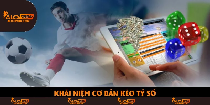 Khái niệm cơ bản kèo tỷ số