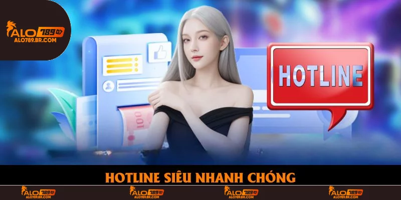 Hotline siêu nhanh chóng
