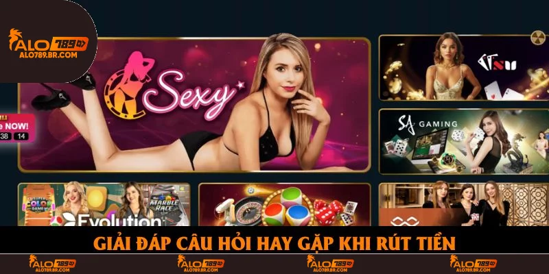 Giải đáp các câu hỏi hay gặp khi rút tiền