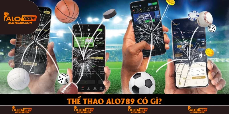 Thể Thao Alo789: Nền Tảng Giải Trí Đáng Chú Ý Nhất Hiện Nay